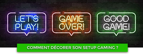 Comment décorer son setup gaming